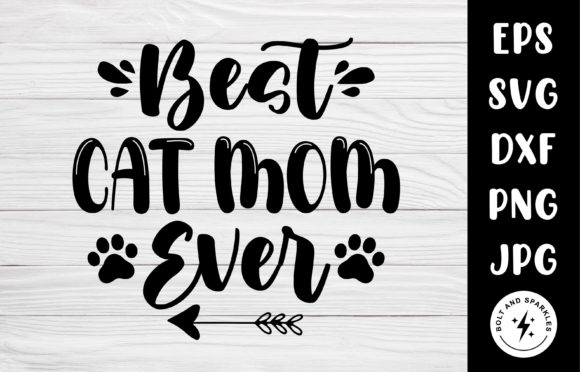 Best Cat Mom Ever SVG Graphic for Crafts