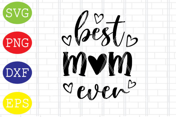 Best Mom Ever Svg: Crafts & Graphics Review