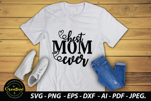 Best Mom Ever SVG for Crafts & Graphics