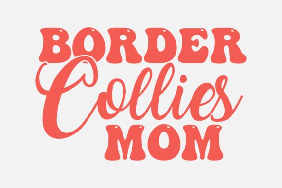Border Collies Mom SVG for Crafts & Graphics