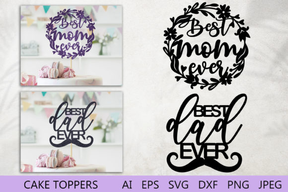Crafts & Graphics: Best Mom Ever Svg, Best Dad Ever Topper