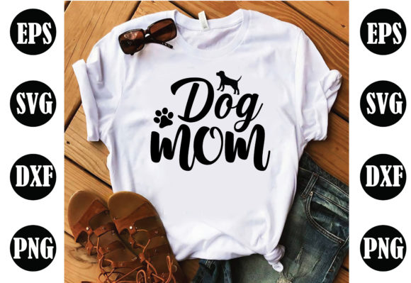 Dog Mom Dog SVG: Graphics for Crafts & Blogs