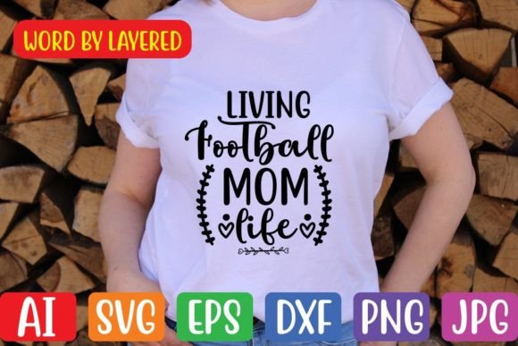 Living Football Mom Life SVG for Crafts & Graphics
