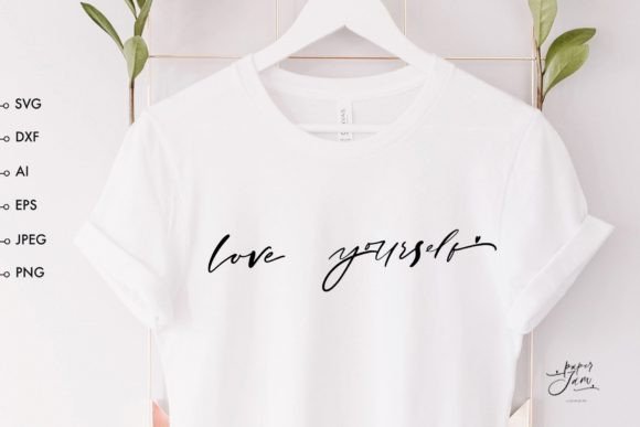Love Yourself SVG Mom Shirt Svg: Graphics for Crafts