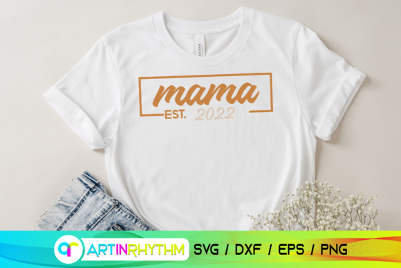 Mama Est SVG: Mom Shirt Graphics for Crafts