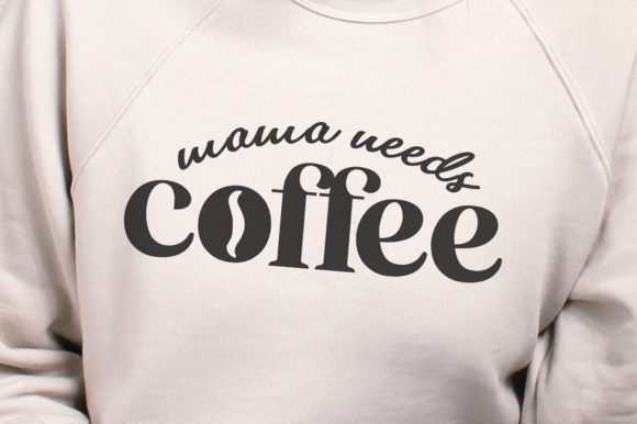 Mama Needs Coffee SVG: Mom Life Graphics for Crafts
