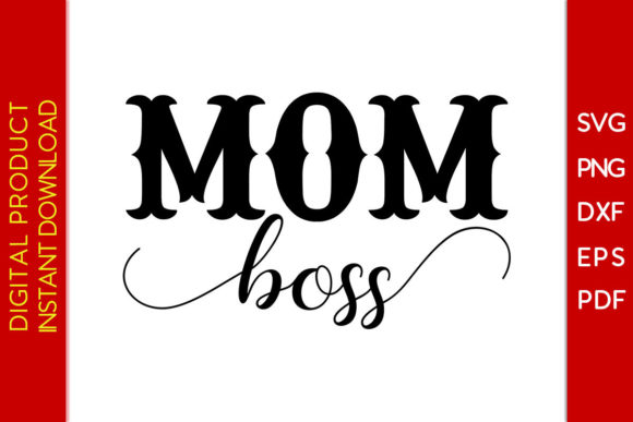 Mom Boss SVG: Graphics for Crafts & Blogs