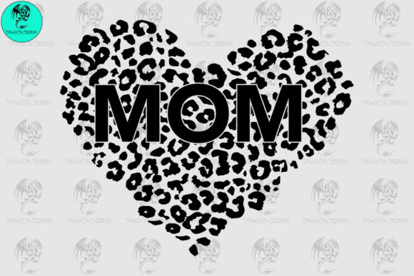 Mom Leopard Svg: Graphics for Crafts & Blogs