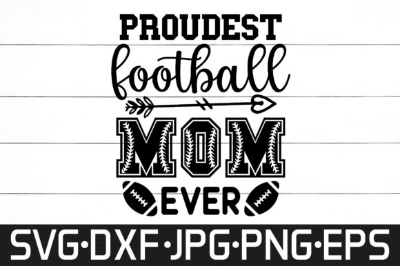 Proudest Football Mom SVG: Graphics & Crafts