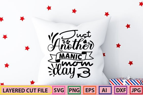 Reviewing the Just Another Manic Mom Day SVG Design