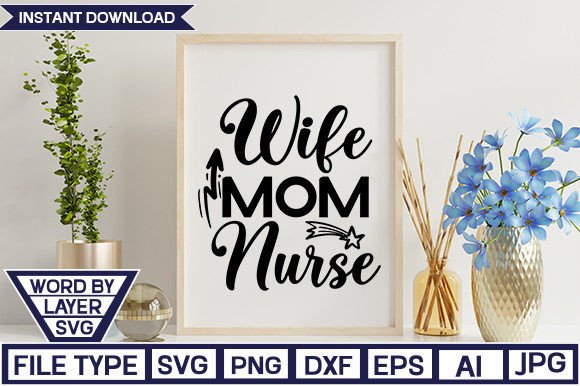 Wife Mom Nurse SVG for Crafts & Graphics