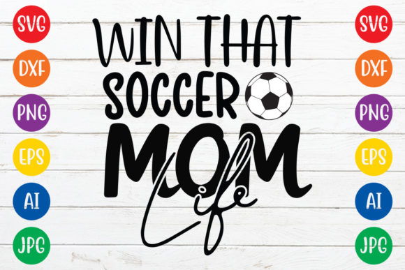 Win That Soccer Mom Life: Graphics for Crafts