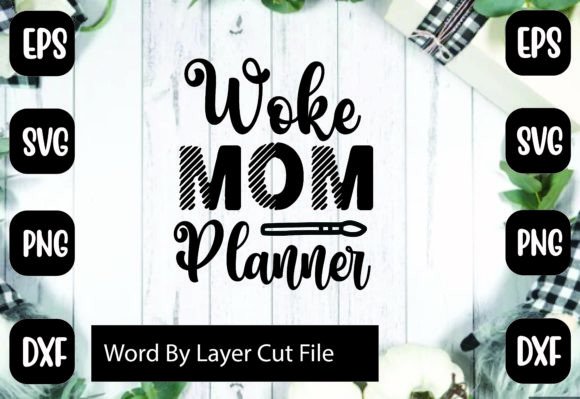 Woke Mom Planner Svg: Graphics for Crafts